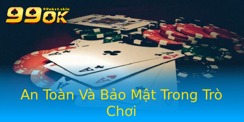 An Toàn Và Bảo Mật Trong Trò Chơi An Toàn Và Bảo Mật Trong Trò Chơi