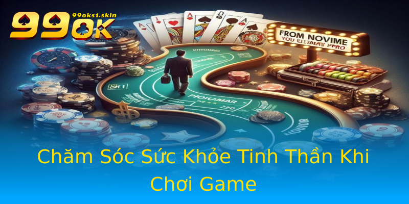 Chăm Sóc Sức Khỏe Tinh Thần Khi Chơi Game Chăm Sóc Sức Khỏe Tinh Thần Khi Chơi Game