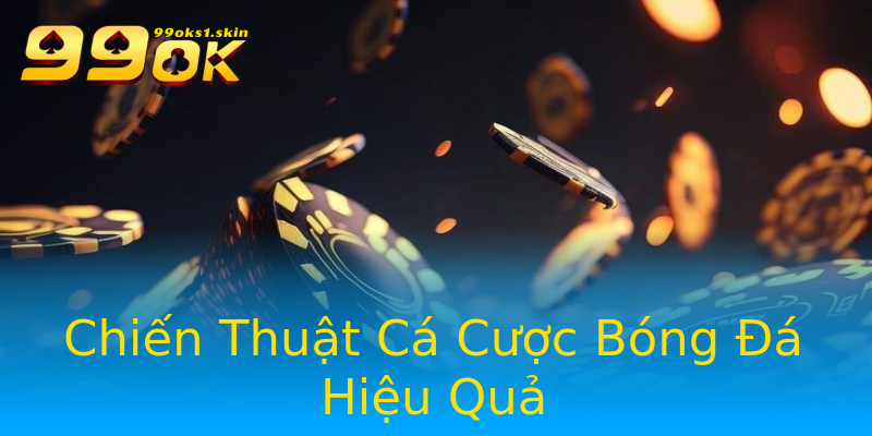 Chiến Thuật Cá Cược Bóng Đá Hiệu Quả Chiến Thuật Cá Cược Bóng Đá Hiệu Quả