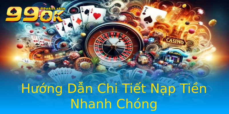 Hướng Dẫn Chi Tiết Nạp Tiền Nhanh Chóng Hướng Dẫn Chi Tiết Nạp Tiền Nhanh Chóng