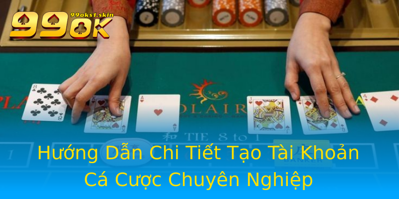 Hướng Dẫn Chi Tiết Tạo Tài Khoản Cá Cược Chuyên Nghiệp Hướng Dẫn Chi Tiết Tạo Tài Khoản Cá Cược Chuyên Nghiệp
