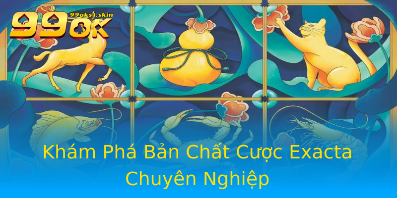 Khám Phá Bản Chất Cược Exacta Chuyên Nghiệp Khám Phá Bản Chất Cược Exacta Chuyên Nghiệp