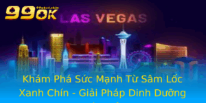 Kham Pha Suc Manh Tu Sam Loc Xanh Chin Giai Phap Dinh Duong Hoan Hao