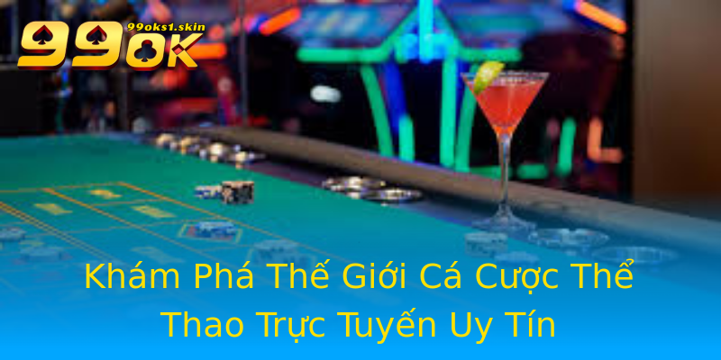 Khám Phá Thế Giới Cá Cược Thể Thao Trực Tuyến Uy Tín Khám Phá Thế Giới Cá Cược Thể Thao Trực Tuyến Uy Tín