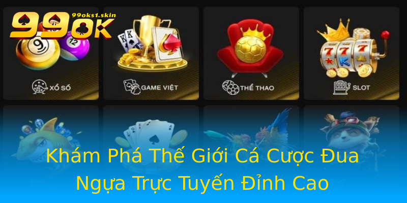 Khám Phá Thế Giới Cá Cược Đua Ngựa Trực Tuyến Đỉnh Cao Khám Phá Thế Giới Cá Cược Đua Ngựa Trực Tuyến Đỉnh Cao