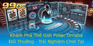 Kham Pha The Gioi Poker Omaha Oi Thuong Trai Nghiem Choi Tai 99Ok