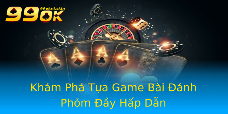 Khám Phá Tựa Game Bài Đánh Phỏm Đầy Hấp Dẫn Khám Phá Tựa Game Bài Đánh Phỏm Đầy Hấp Dẫn