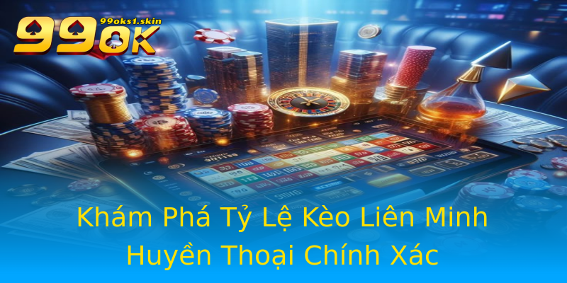 Khám Phá Tỷ Lệ Kèo Liên Minh Huyền Thoại Chính Xác Khám Phá Tỷ Lệ Kèo Liên Minh Huyền Thoại Chính Xác