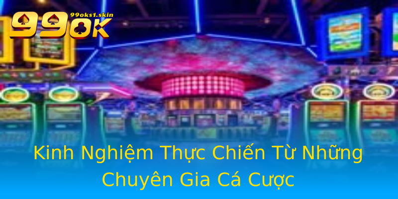 Kinh Nghiệm Thực Chiến Từ Những Chuyên Gia Cá Cược Kinh Nghiệm Thực Chiến Từ Những Chuyên Gia Cá Cược