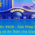 Nạp Tiền 99OK - Giải Pháp Nhanh Chóng và An Toàn cho Giao Dịch Trực Tuyến 2 Nap Tien 99Ok Giai Phap Nhanh Chong Va An Toan Cho Giao Dich Truc Tuyen